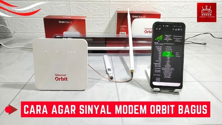 Cara Agar Sinyal Modem Orbit Telkomsel Bagus