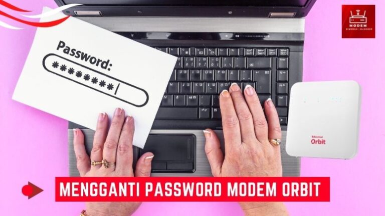 Cara mengganti password wifi di modem orbit Telkomsel