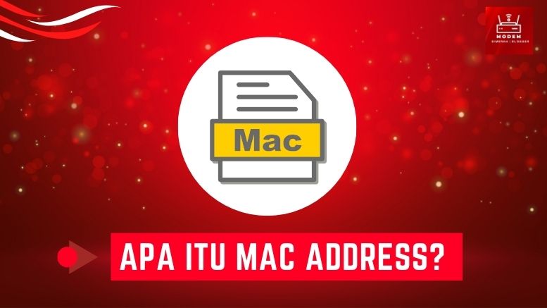 Apa itu MAC Address